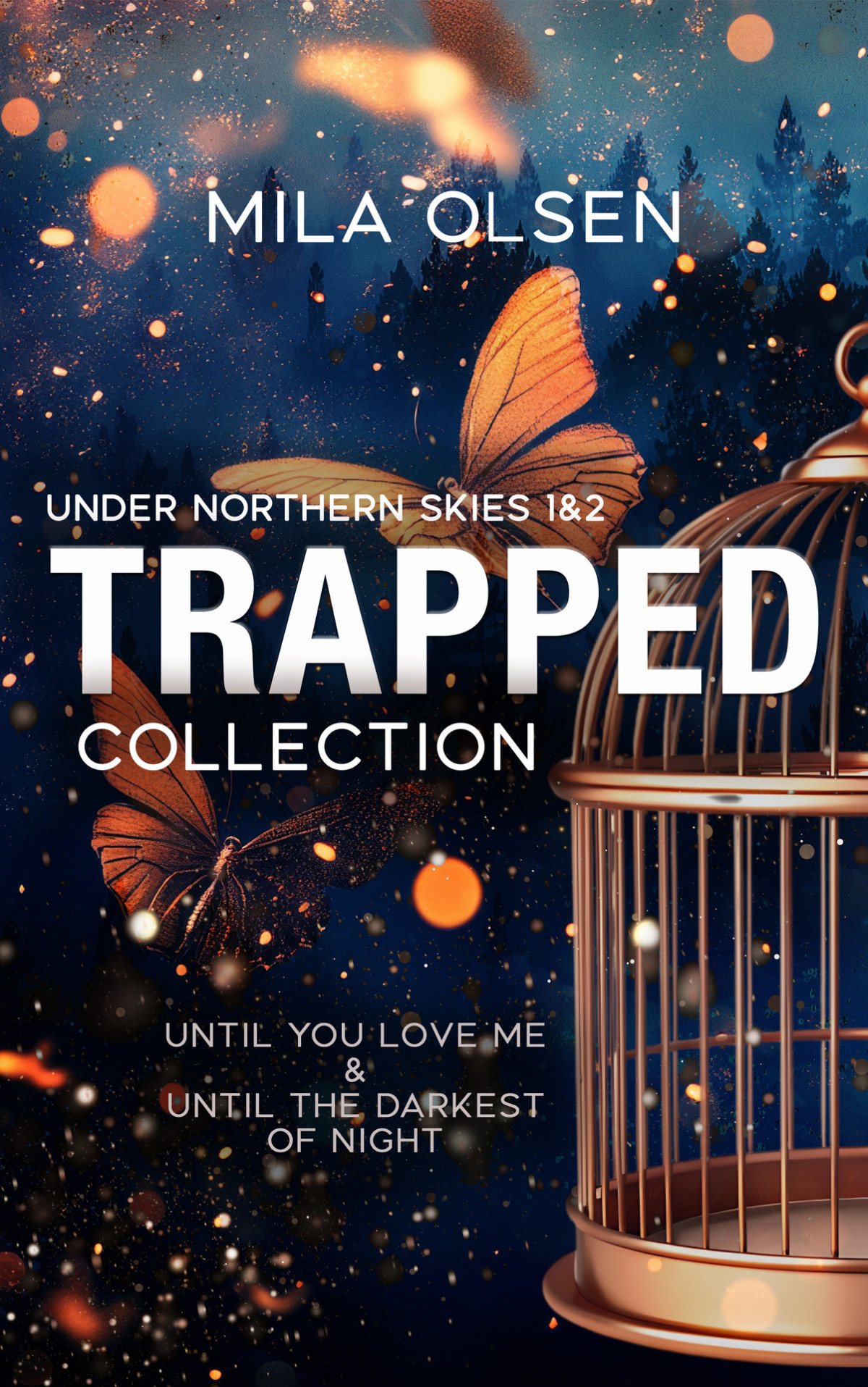 Trapped Collection Until You Love Me Until The Darkest Of Night A Dark Romance Beauty And The Beast Vibes Mila Olsen