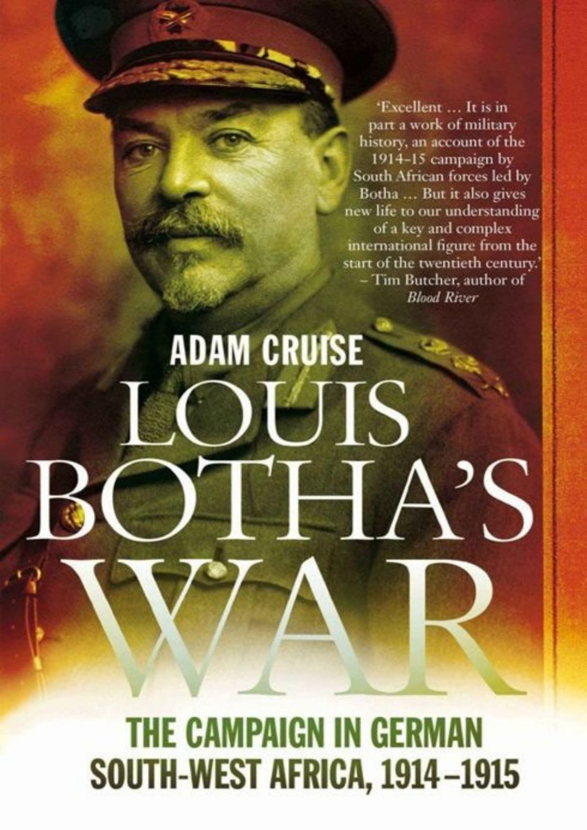 Louis Bothas War The Campaign In German Southwest Africa 19141915 Adam Cruise