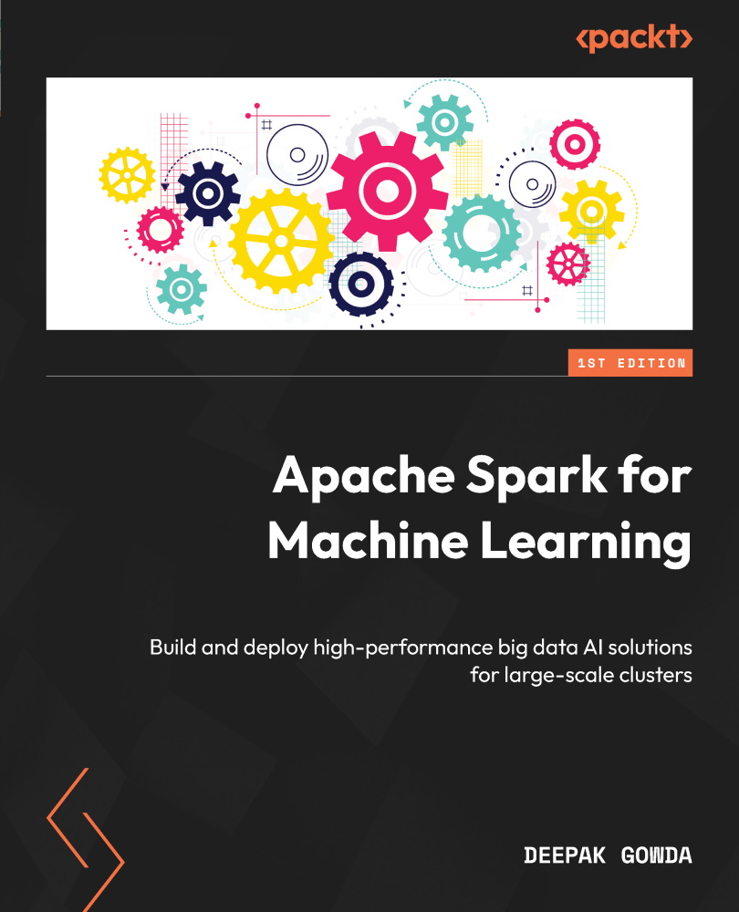 Apache Spark For Machine Learning Build And Deploy Highperformance Big Data Ai Solutions For Largescale Clusters Deepak Gowda