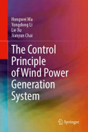 The Control Principle Of Wind Power Generation System Hongwei Ma