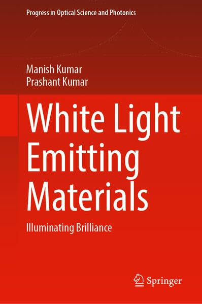 White Light Emitting Materials 2024th Edition Manish Kumar Prashant Kumar