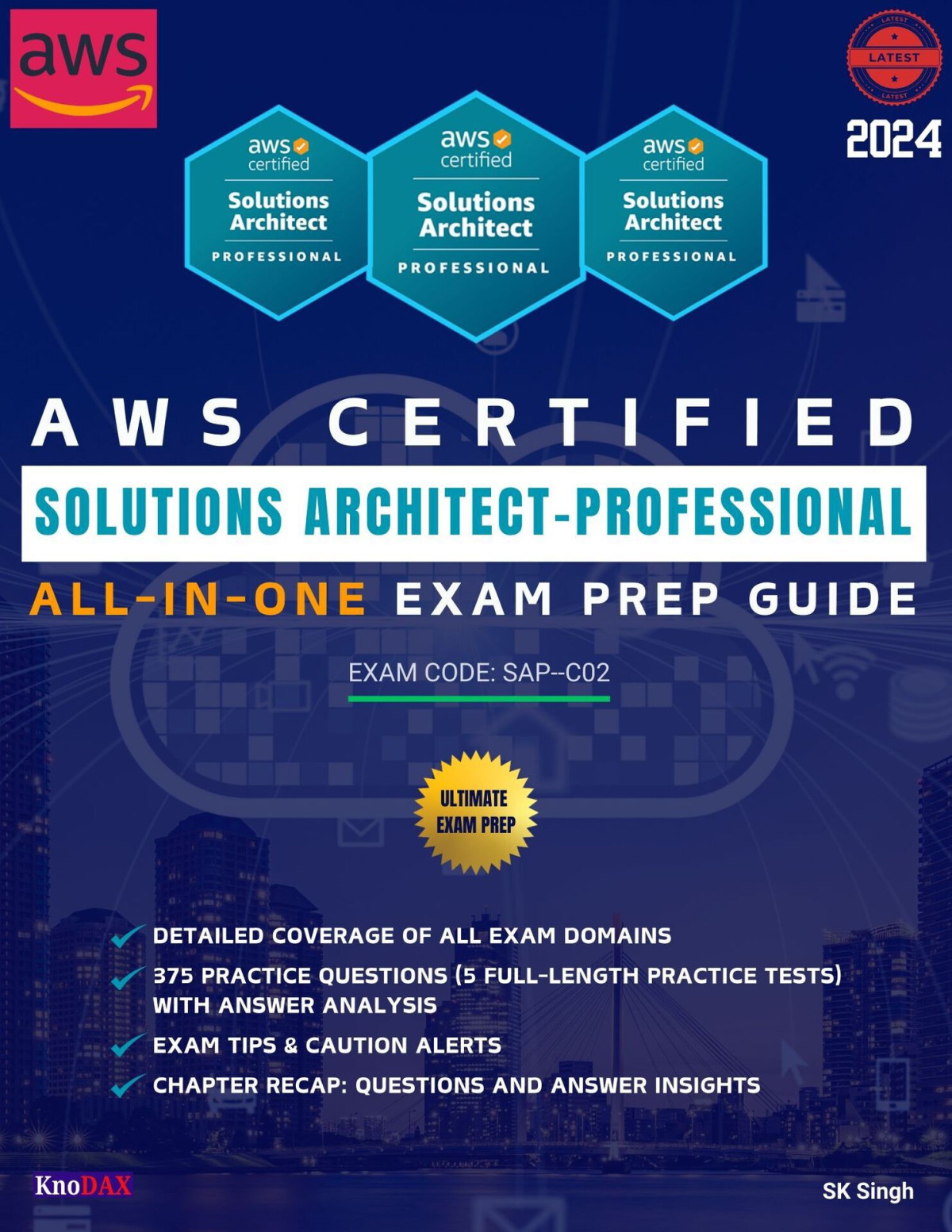 Aws Certified Solutions Architect Professional Allinone Exam Prep Guide Comprehensive Coverage Of All Domains 5 Fulllength Practice Tests Exam Tips Caution Alerts Singh
