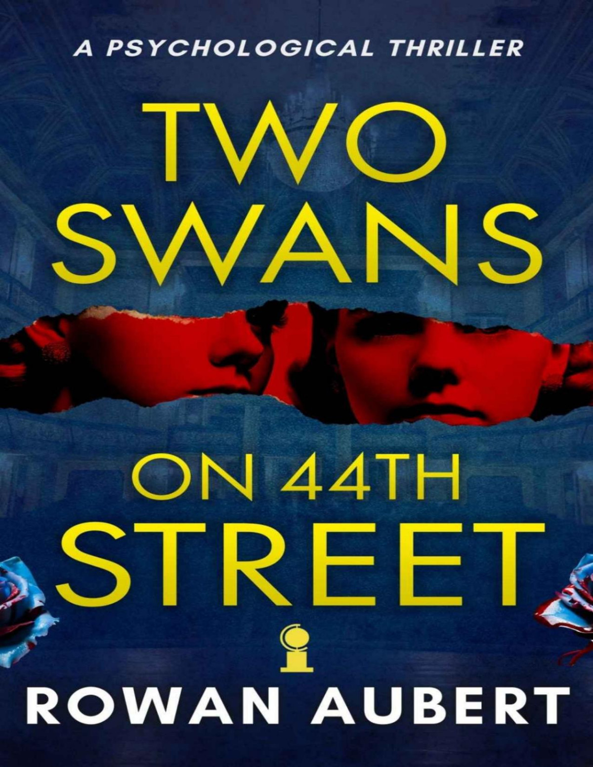 Two Swans On 44th Street A Psychological Thriller Rowan Aubert