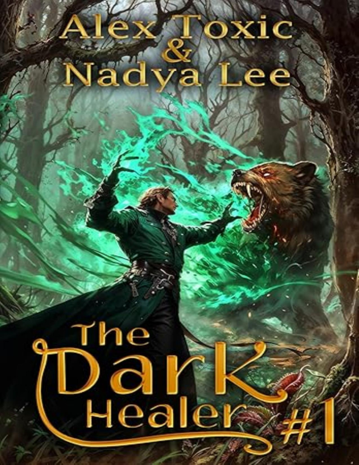 The Dark Healer Book 1 A Historical Progression Fantasy Series Alex Toxic Nadya Lee