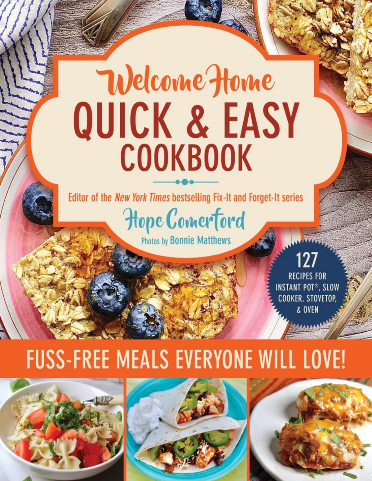 Welcome Home Quick Easy Cookbook Fussfree Meals Everyone Will Love Hope Comerford