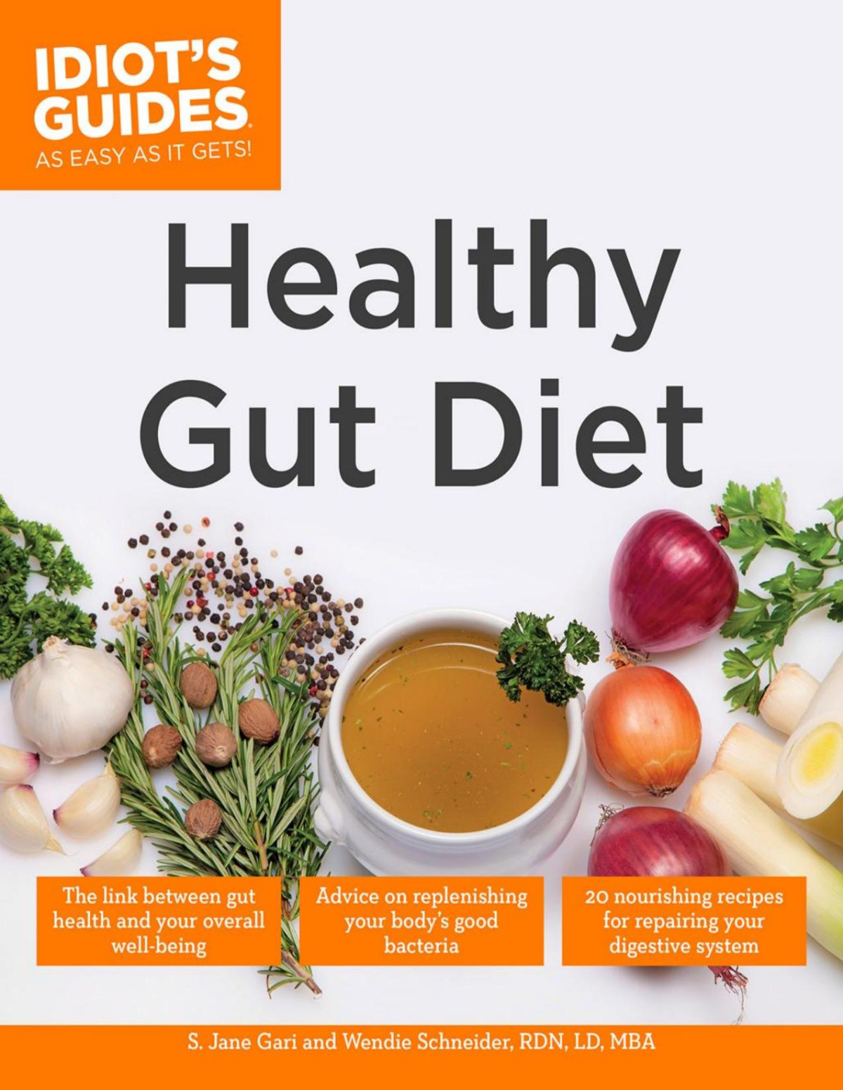 Healthy Gut Diet Understand The Link Between Gut Health And Your Overall Wellbeing S Jane Gari Wendie Schneider Rdn