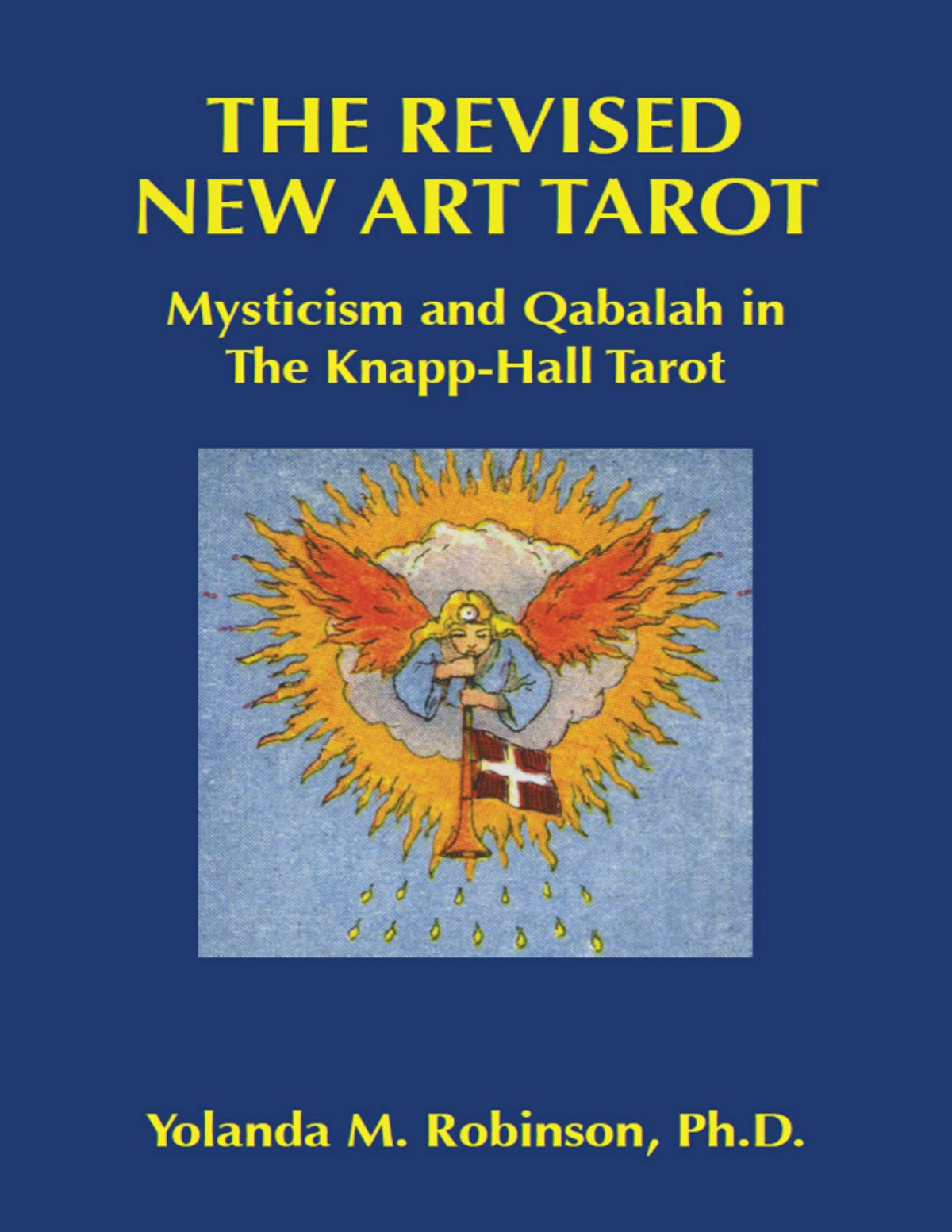 The Revised New Art Tarot Mysticism And Qabalah In The Knapp Hall Tarot Yolanda Robinson