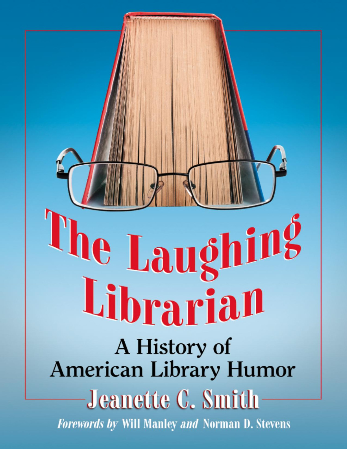 The Laughing Librarian A History Of American Library Humor Jeanette C Smith