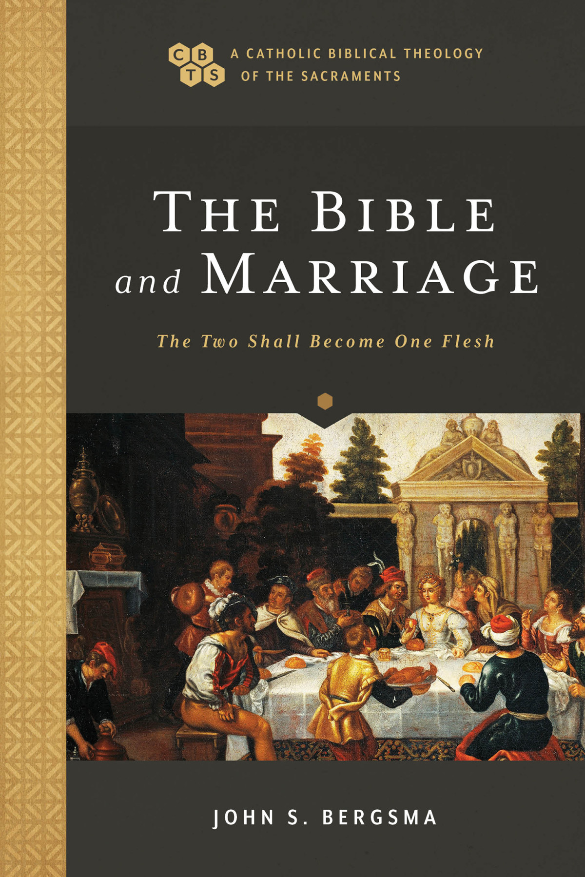 The Bible And Marriage John S Bergsma