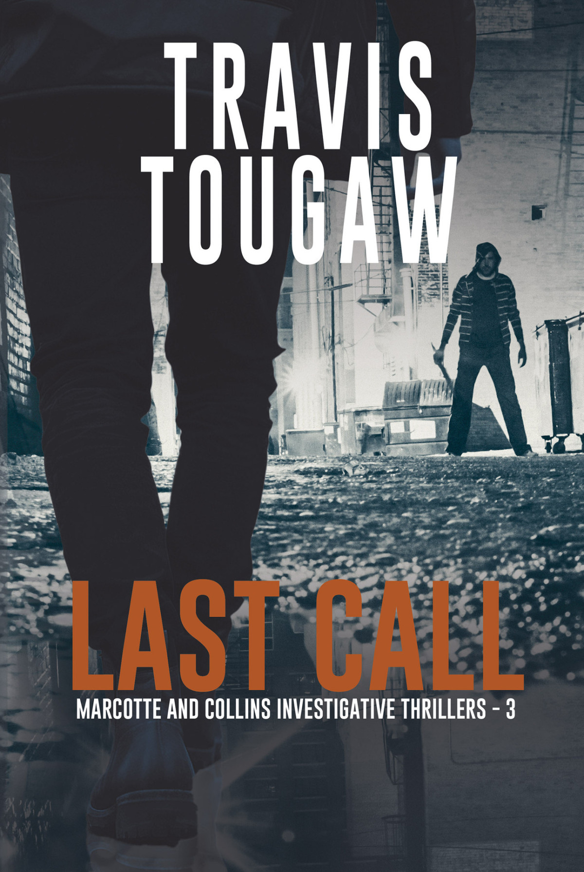 Last Call Marcotte And Collins Investigative Thrillers Book 3 Travis Tougaw