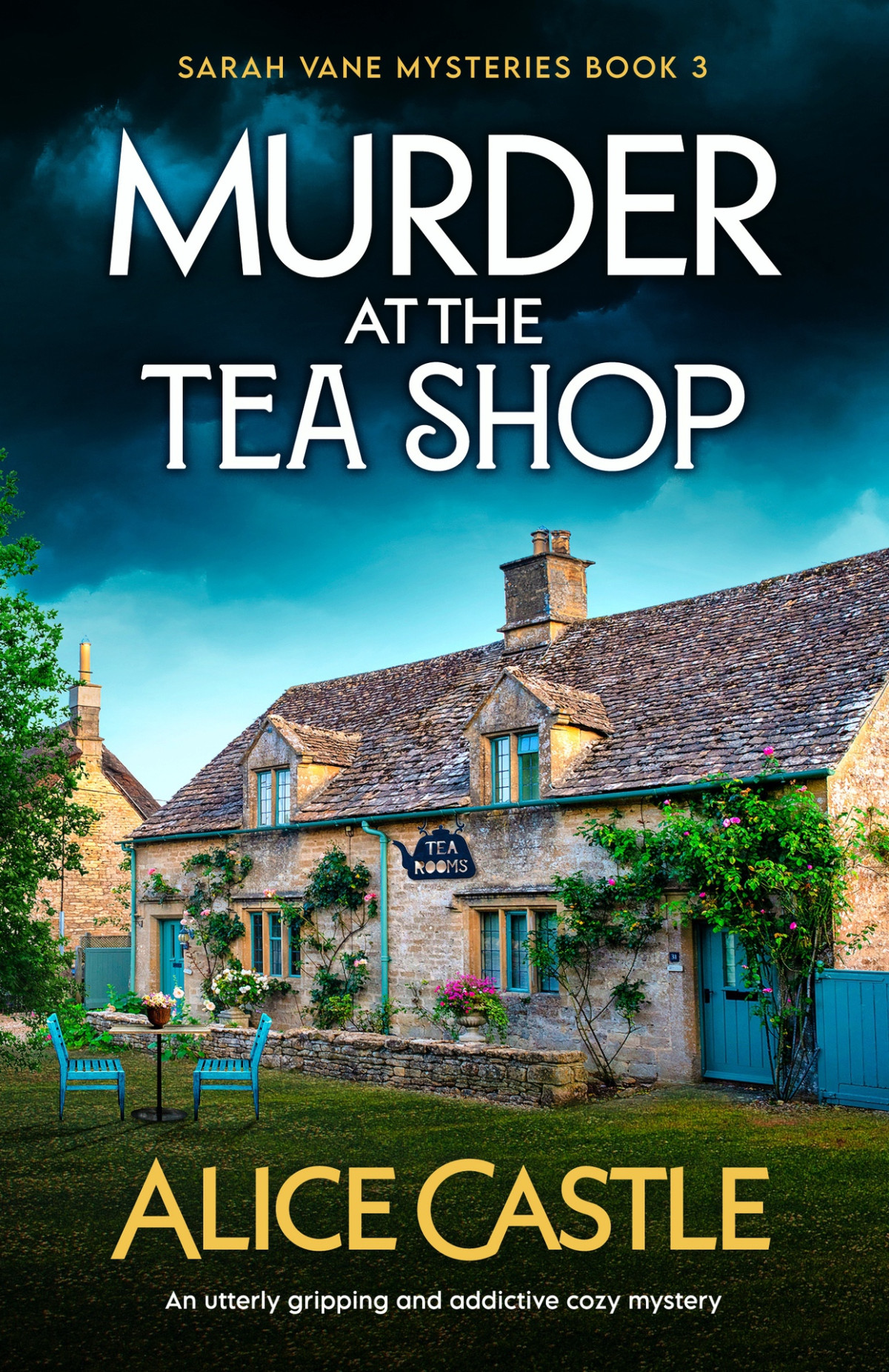 Murder At The Tea Shop An Utterly Gripping And Addictive Cozy Mystery Sarah Vane Mysteries Book 3 Alice Castle