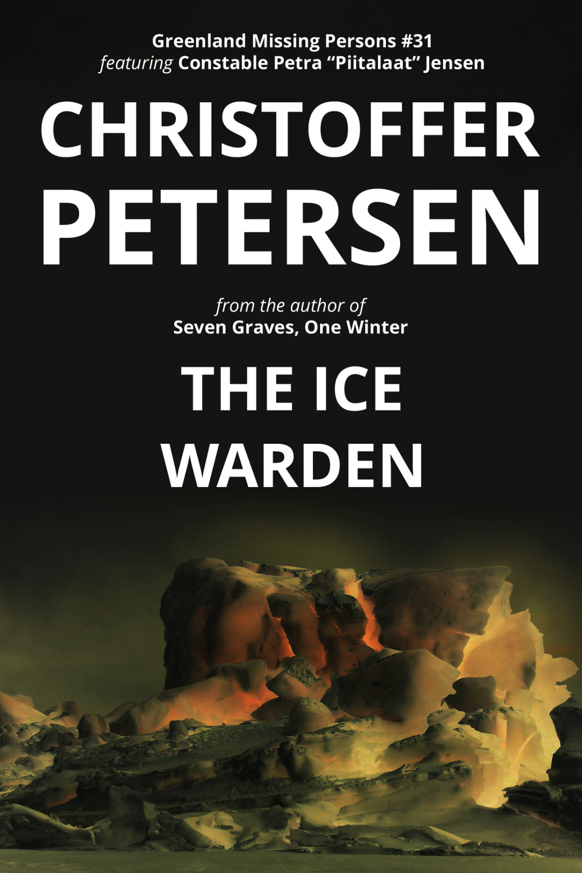 The Ice Warden A Constable Petra Jensen Novella Greenland Missing Persons Book 31 Christoffer Petersen