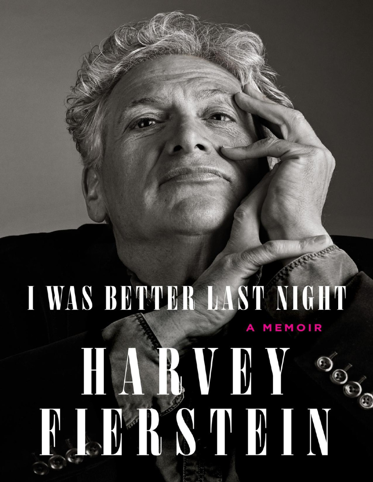 I Was Better Last Night A Memoir Harvey Fierstein