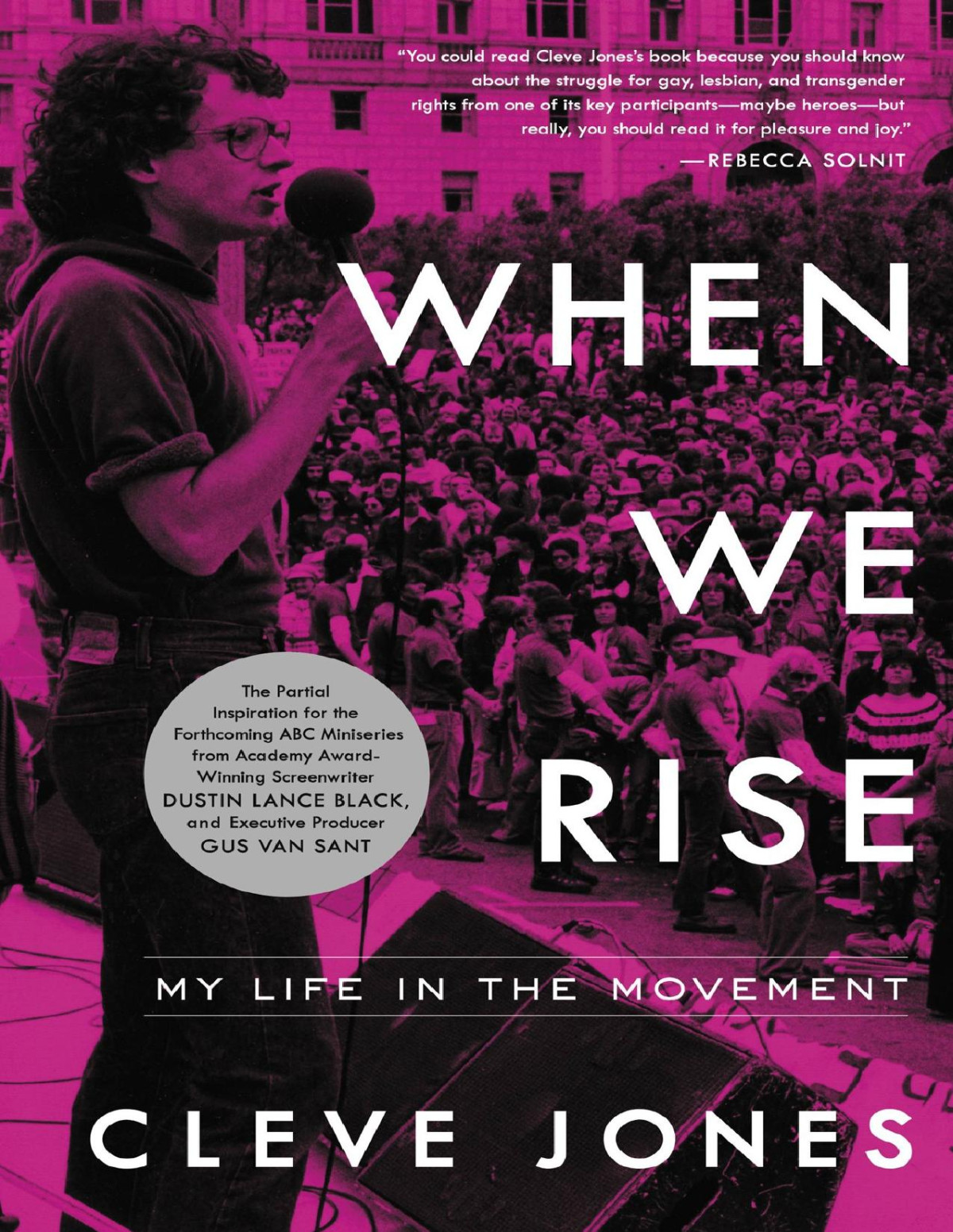 When We Rise My Life In The Movement Cleve Jones