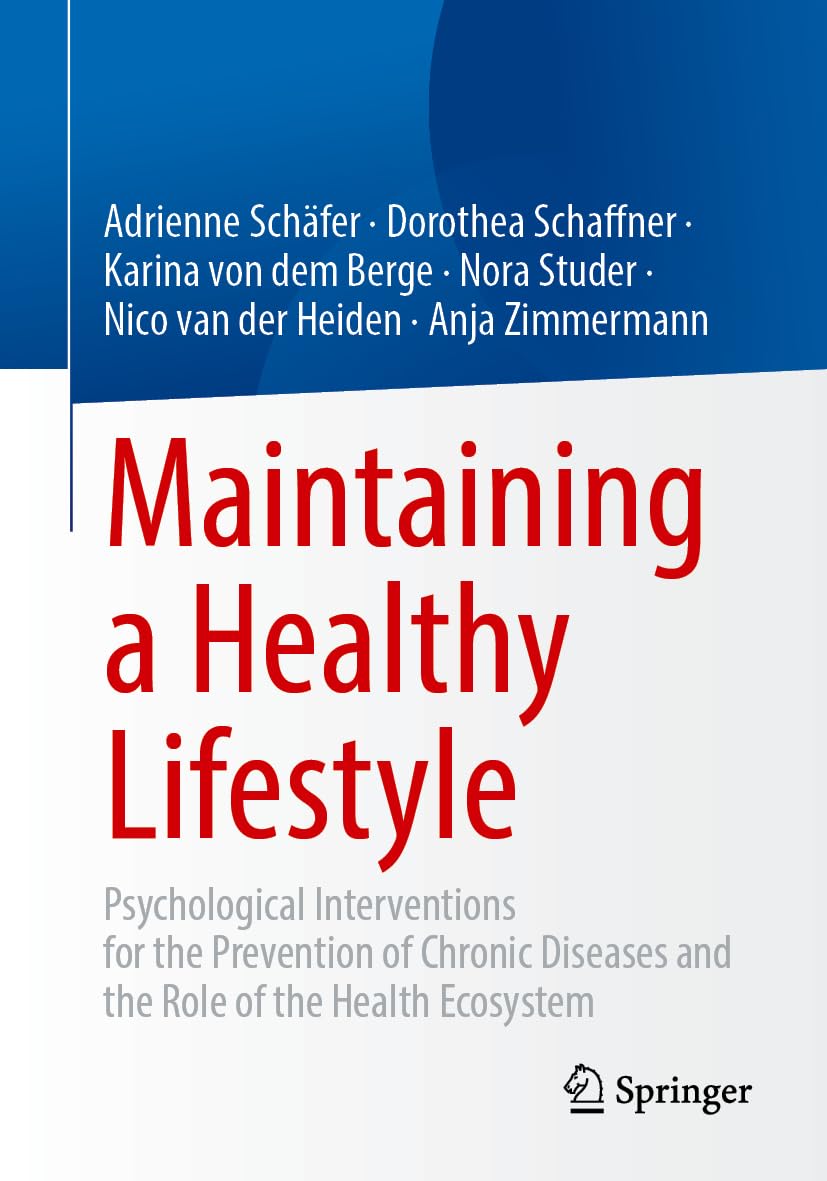 Maintaining A Healthy Lifestyle Psychological Interventions For The Prevention Of Chronic Diseases And The Role Of The Health Ecosystem 1st Edition Adrienne Schfer