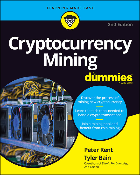 Cryptocurrency Mining For Dummies Peter Kent Tyler Bain
