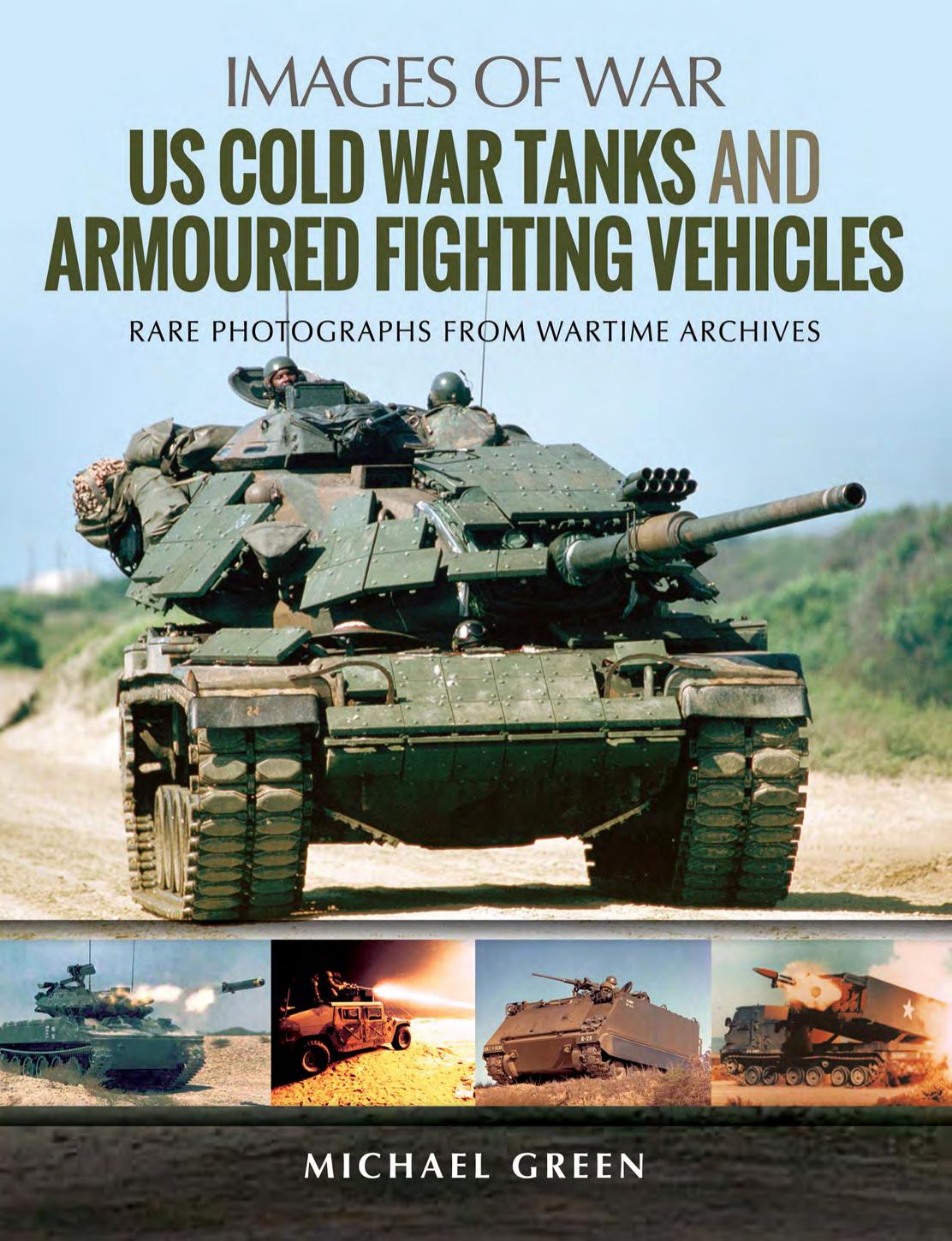 Us Cold War Tanks And Armoured Fighting Vehicles 1st Edition Michael Green
