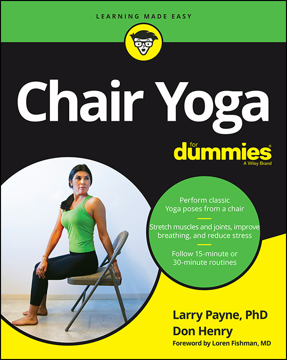Chair Yoga For Dummies Larry Payne Don Henry