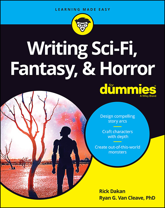 Writing Scifi Fantasy Horror For Dummies Rick Dakan Ryan G Van Cleave