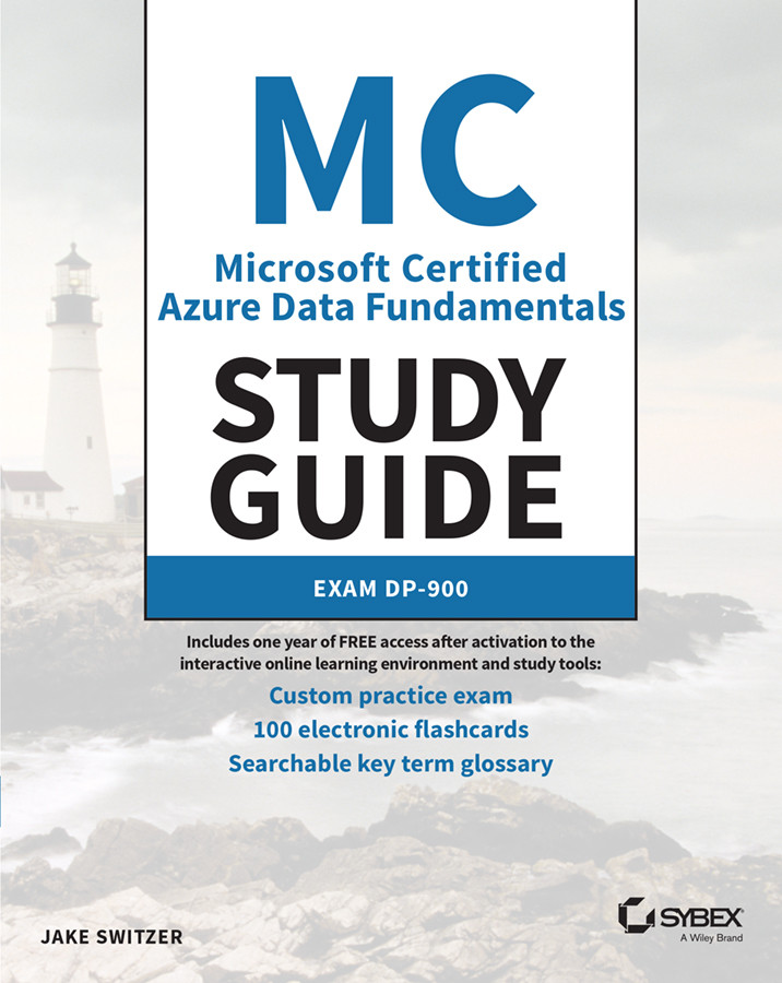Mc Microsoft Certified Azure Data Fundamentals Study Guide Study Guide Exam Dp900 Jake Switzer