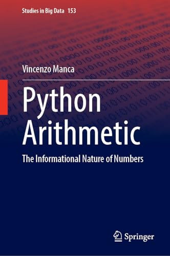 Python Arithmetic The Informational Nature Of Numbers 2024th Edition Vincenzo Manca
