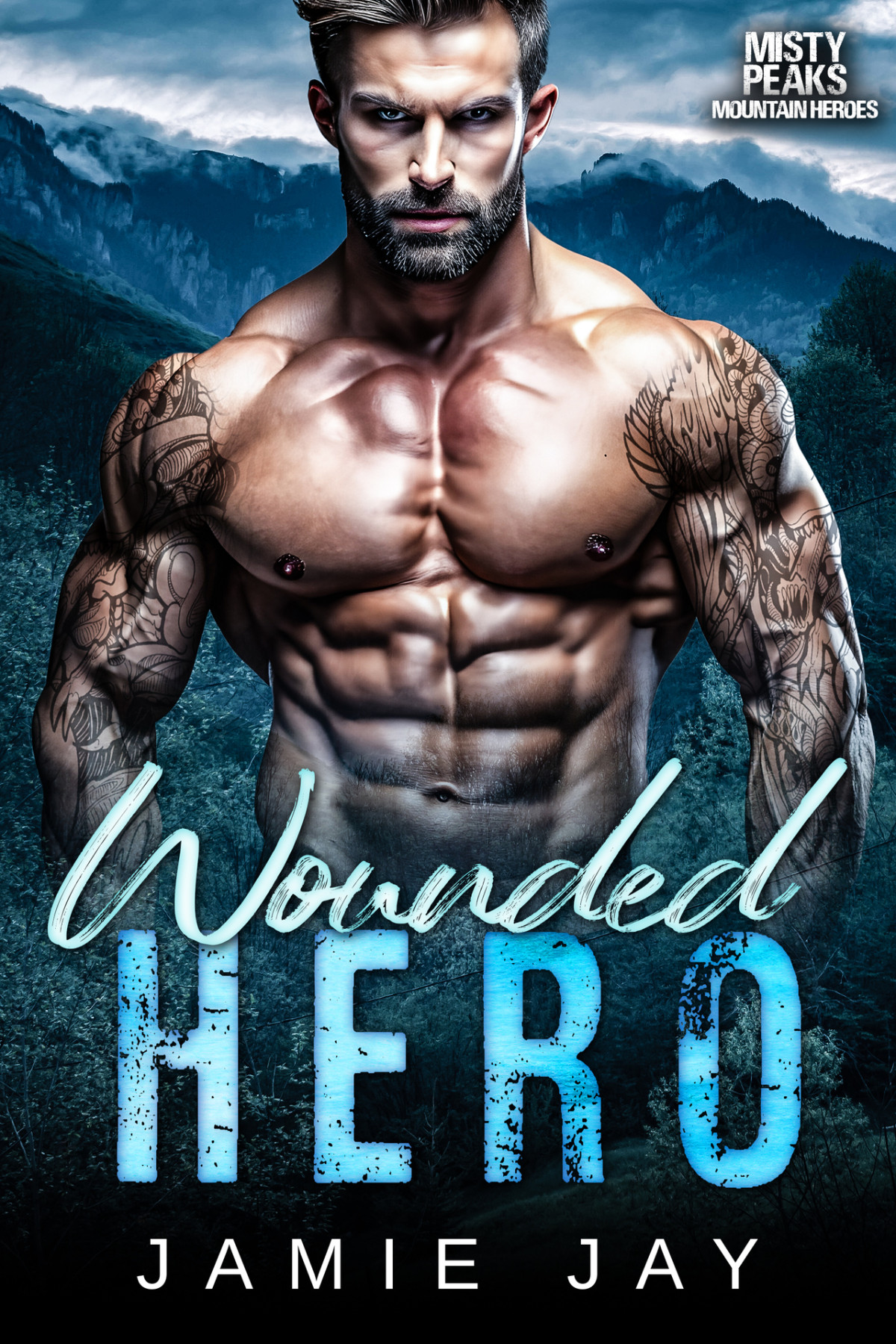 Wounded Hero A Military Mountain Man Romance Misty Peaks Mountain Heroes Book 3 Jay