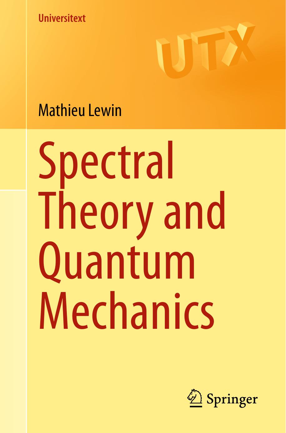 Spectral Theory And Quantum Mechanics 1 English Translation Of 2022 French Edition Mathieu Lewin