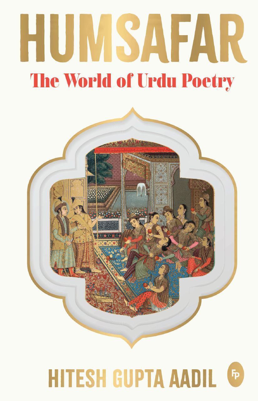 Humsafar The World Of Urdu Poetry Hitesh Gupta Aadil