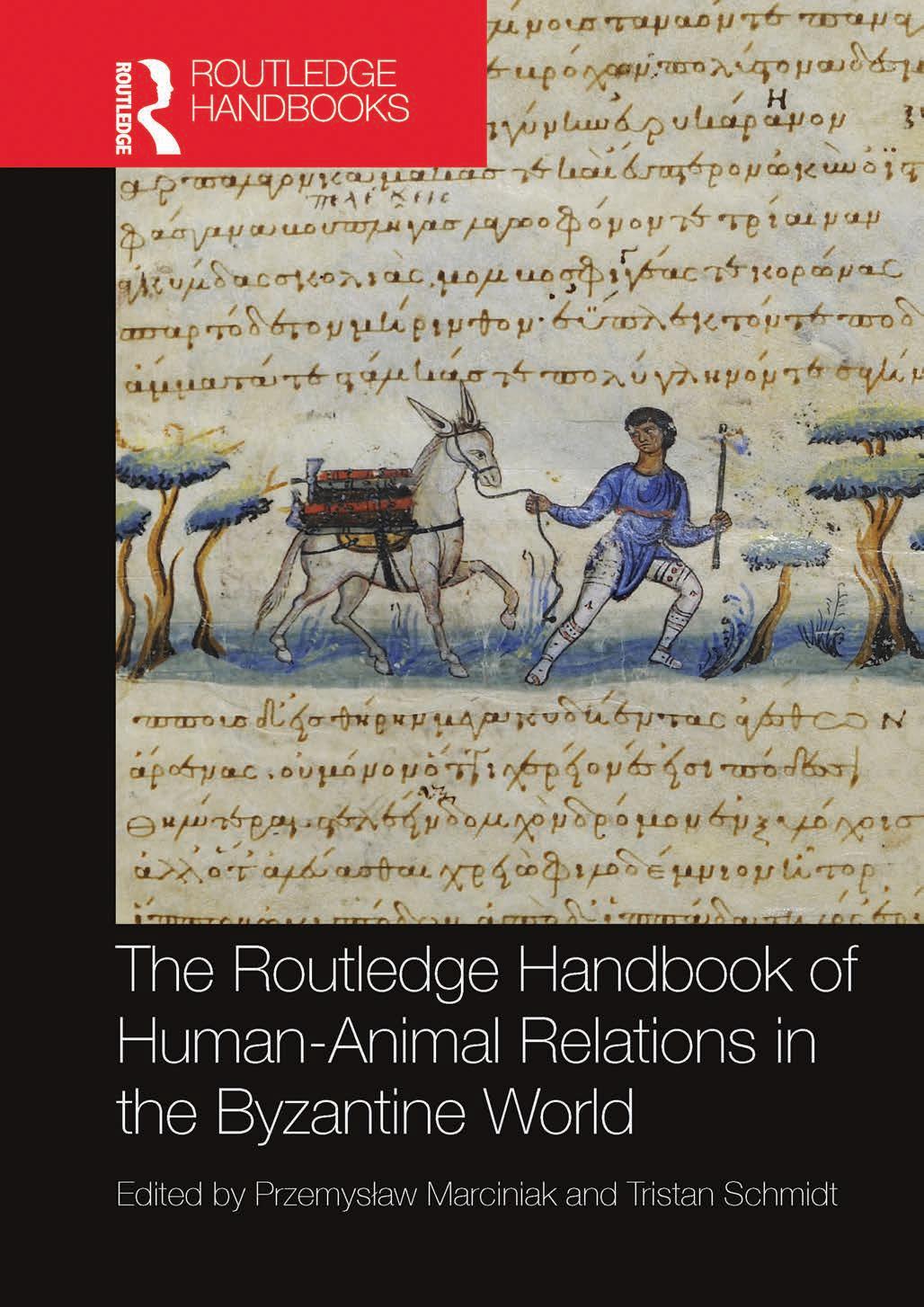 The Routledge Handbook Of Humananimal Relations In The Byzantine World First Edition Przemysaw Marciniak