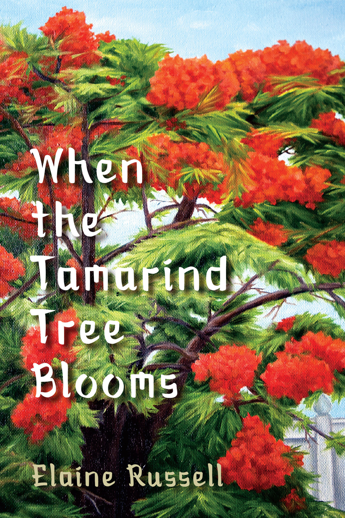 When The Tamarind Tree Blooms Elaine Russell