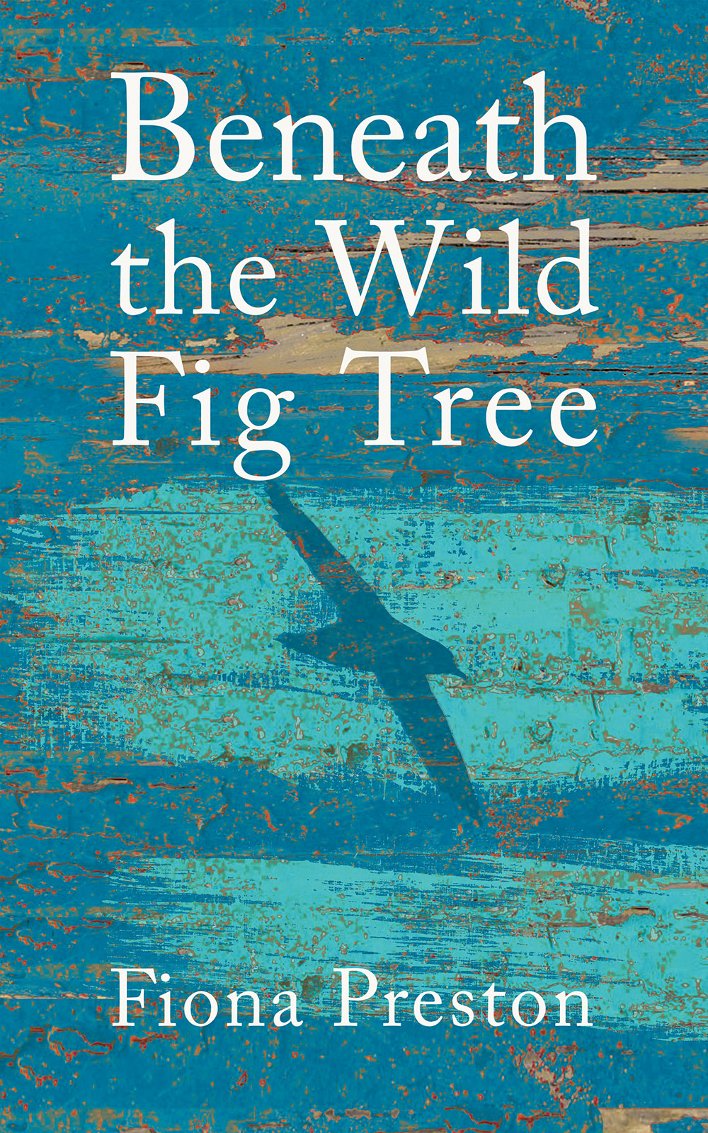 Beneath The Wild Fig Tree Fiona Preston