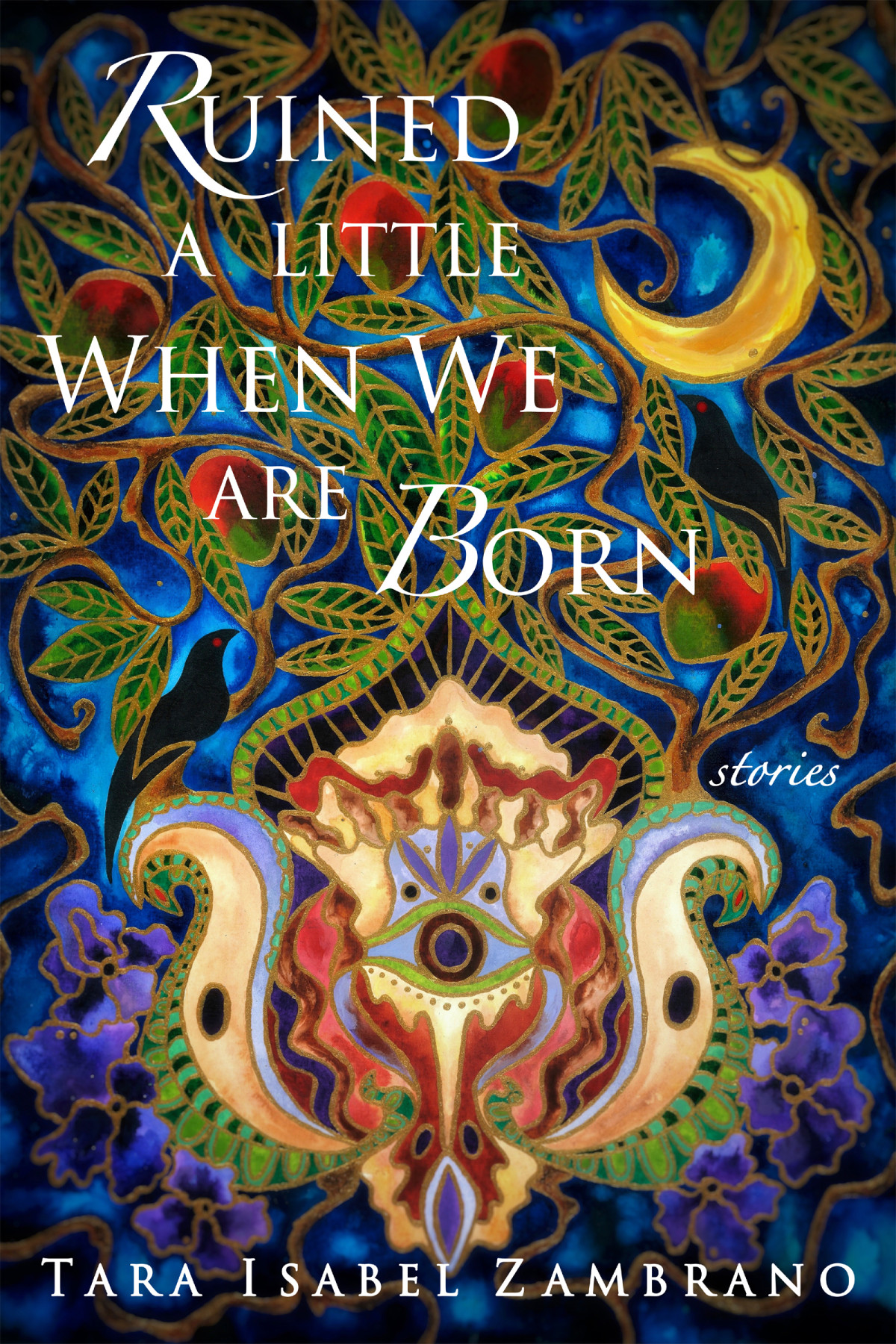 Ruined A Little When We Are Born Tara Isabel Zambrano