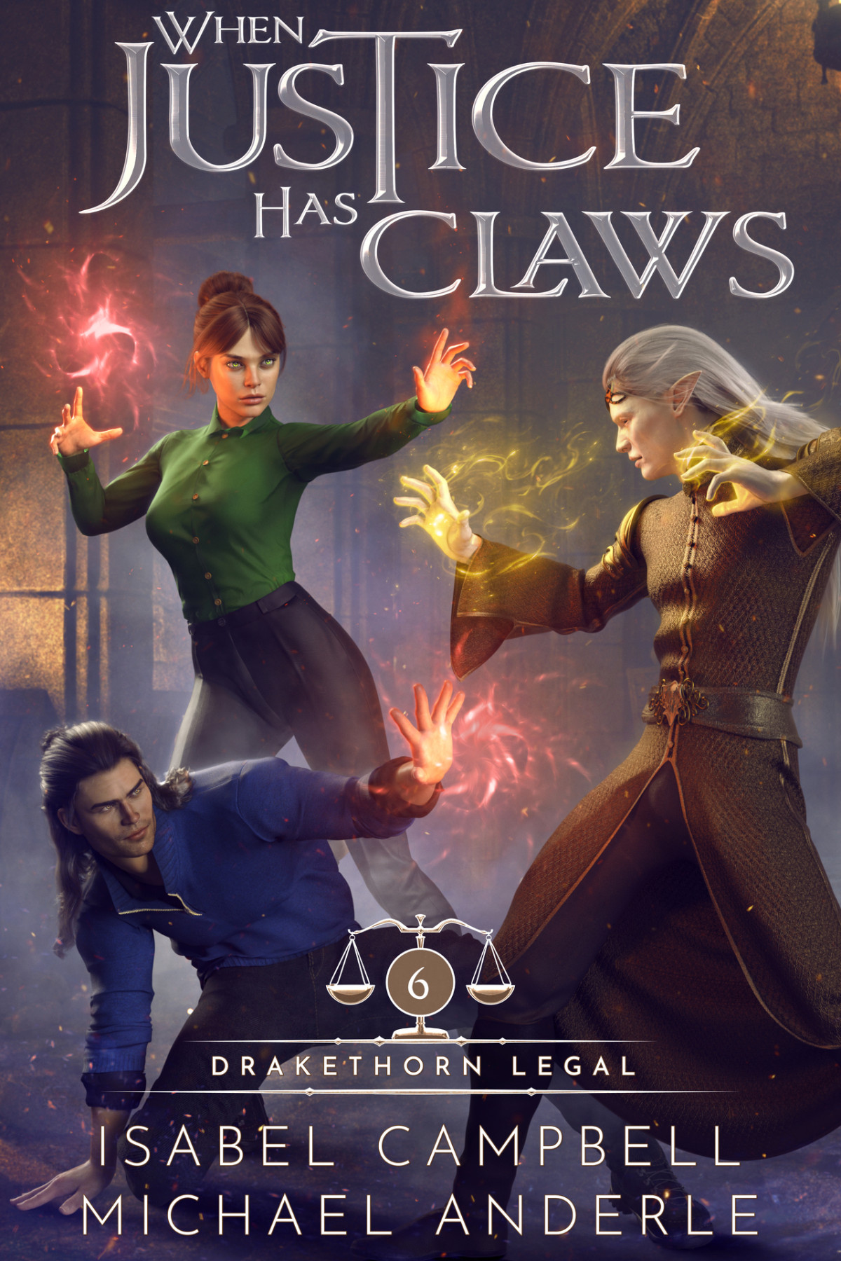 When Justice Has Claws Drakethorn Legal Book 6 1st Edition Isabel Campbell Michael Anderle