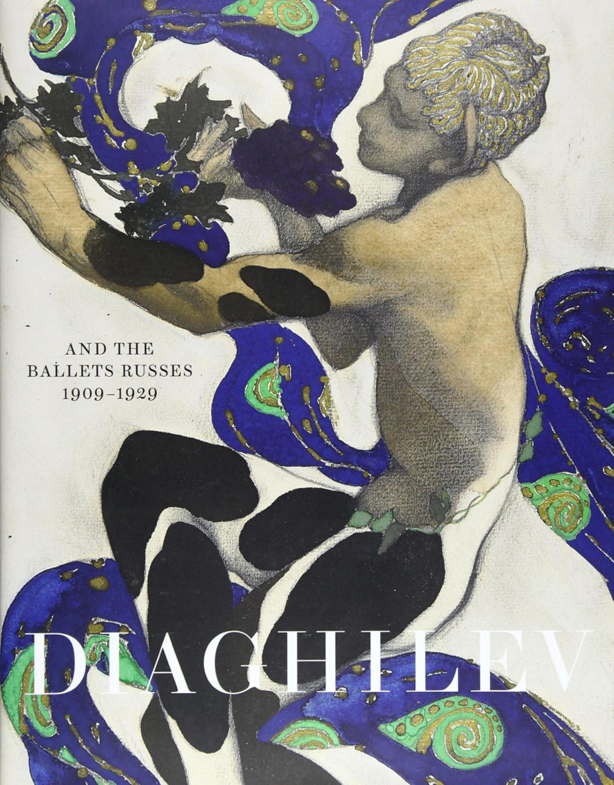 Diaghilev And The Ballets Russes 19091929 When Art Danced With Music Jane Pritchard Ed