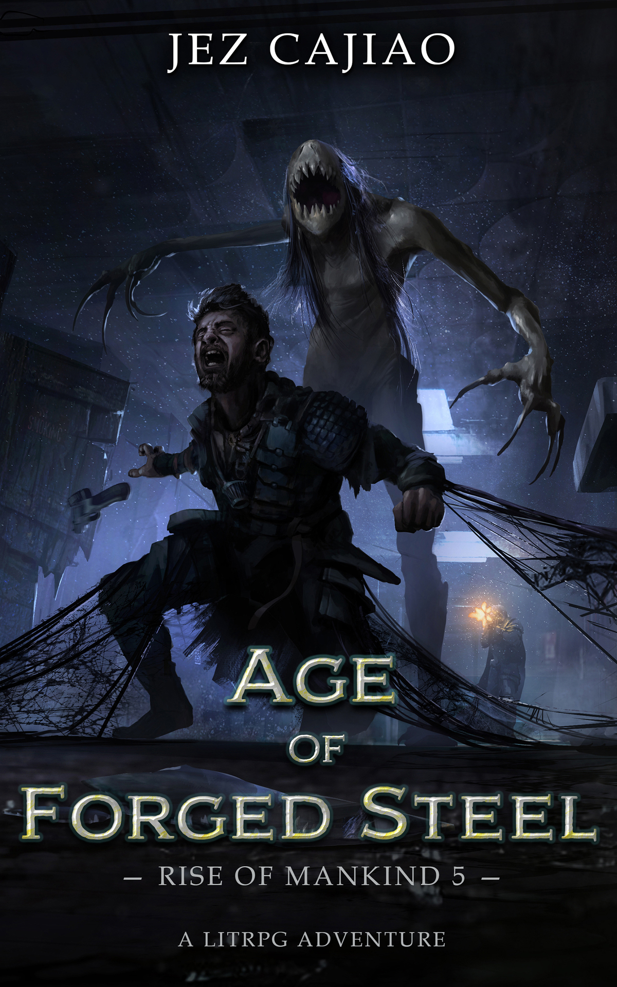 Age Of Forged Steel Dark Apocalyptic Litrpg Dungeon Core Rise Of Mankind 5 1st Edition Jez Cajiao