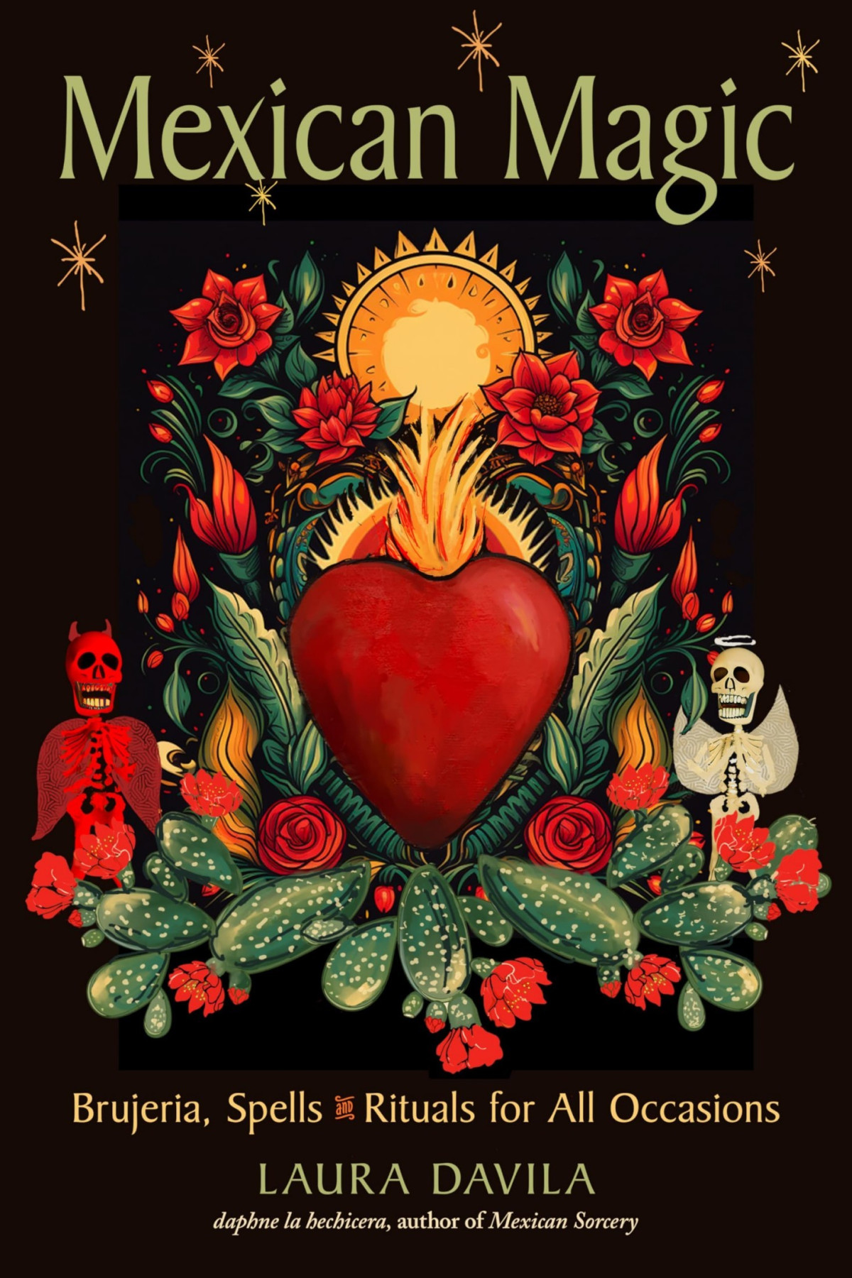 Mexican Magic Brujeria Spells And Rituals For All Occasions Laura Davila