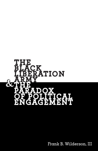 The Black Liberation Army The Paradox Of Political Engagement Frank B Wilderson Iii