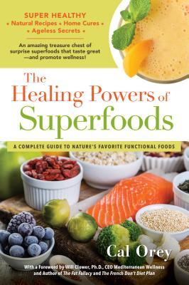 The Healing Powers Of Superfoods Paperback Cal Orey