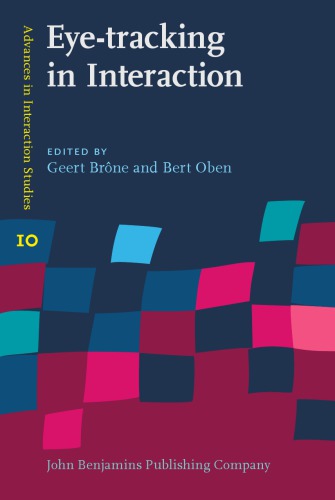 Eyetracking In Interaction Studies On The Role Of Eye Gaze In Dialogue Geert Brne Editor