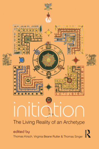 Initiation The Living Reality Of An Archetype Hardcover Thomas B Kirsch