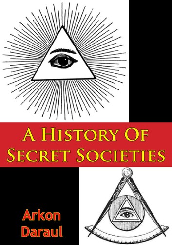 A History Of Secret Societies Arkon Daraul Daraul Arkon