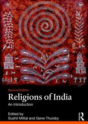 Religions Of India An Introduction Second Edition 2nd Edition Sushil Mittal