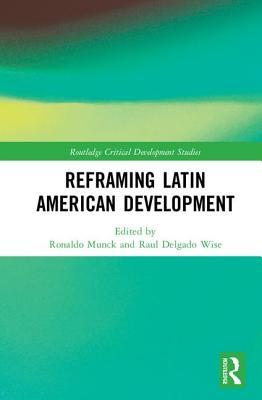 Reframing Latin American Development Hardcover Ronaldo Munck