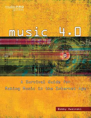 Music 40 A Survival Guide For Making Music In The Internet Age Bobby Owsinski