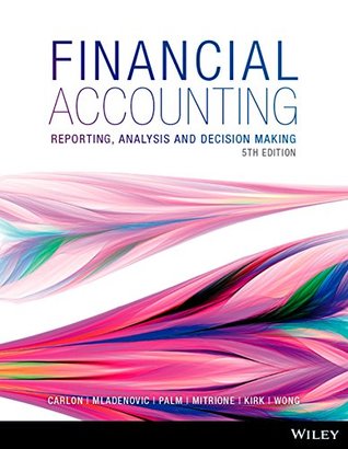 Financial Accounting Reporting Analysis And Decision Making 5e 5th Shirley Carlon Rosina Mcalpine Chrisann Palm Lorena Mitrione Ngaire Kirk Lily Wong