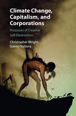 Climate Change Capitalism And Corporations Hardcover Christopher Wright Daniel Nyberg