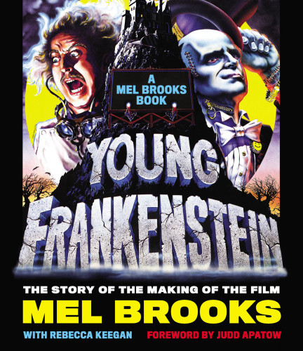 Young Frankenstein Mel Brooks Rebecca Keegan Judd Apatow