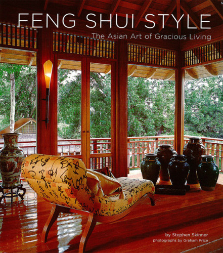 Feng Shui Style The Asian Art Of Gracious Living Stephen Skinner