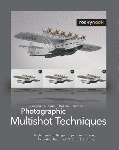 Photographic Multishot Techniques High Dynamic Range Superresolution Extended Depth Of Field Stitching Juergen Gulbins