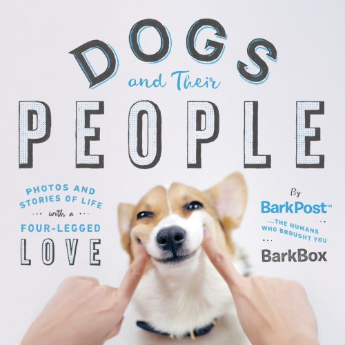 Dogs And Their People Photos And Stories Of Life With A Fourlegged Love Barkpost